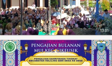 Pengajian tingkat kecamatan Kades  Eman Sunarman: Pengajian Sahriyahan MUI Cikeusik di Parungkokosan Perkuat Persatuan Warga