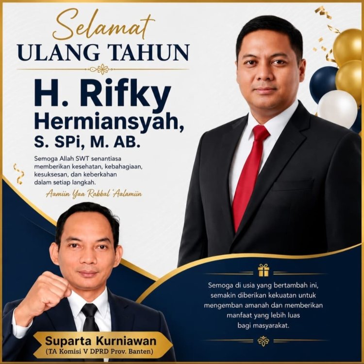 Suparta Kurniawan, Sampaikan Selamat Ulang Tahun H. Rifki Hermiansyah, Anggota DPRD Provinsi Banten Fraksi Partai Gerindra