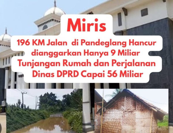 Kondisi Jalan Di Pandeglang Perlu Perhatian, Tunjangan Perumahan dan Perjalanan Dinas DPRD Malah Membengkak, AMIRA dan PERRA Nusantara Akan Lakukan Aksi Unras